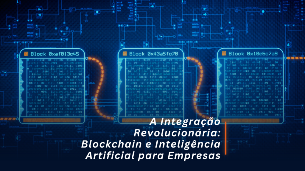 Explore as possibilidades dos negócios com a convergência de Blockchain e IA, promovendo segurança, eficiência e transparência e abrindo oportunidades para empresas prosperarem.