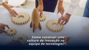 Descubra como fomentar uma cultura de inovação imbatível na sua equipe de tecnologia. Descubra estratégias e exemplos práticos para impulsionar o sucesso e a competitividade do seu negócio.